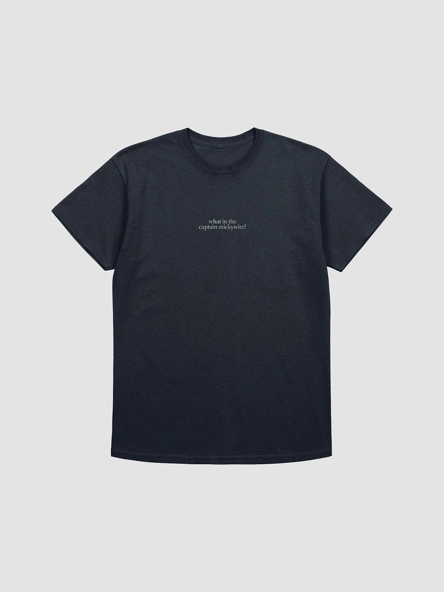 What in the Captain Mickywitz? T-Shirt product image (34)