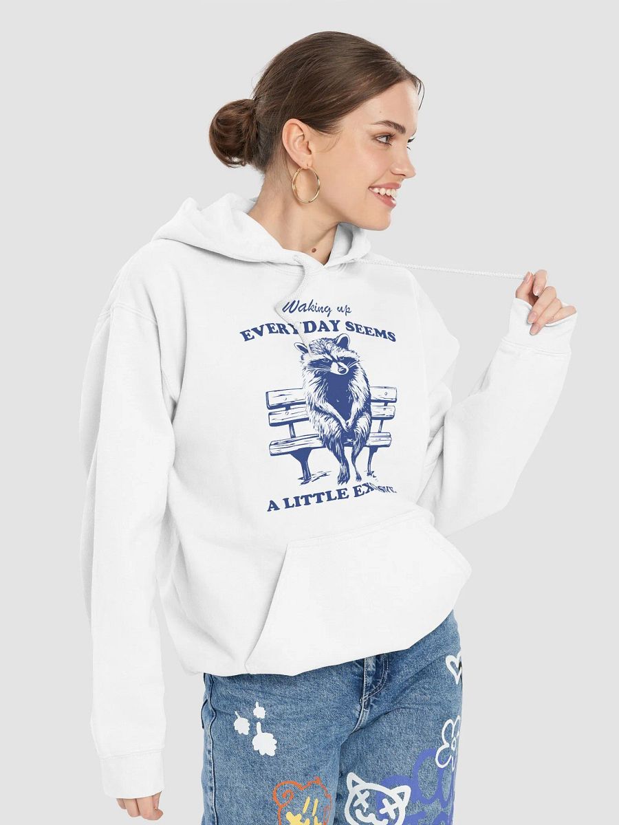 Waking up everyday seems a little excessive Hoodie product image (2)