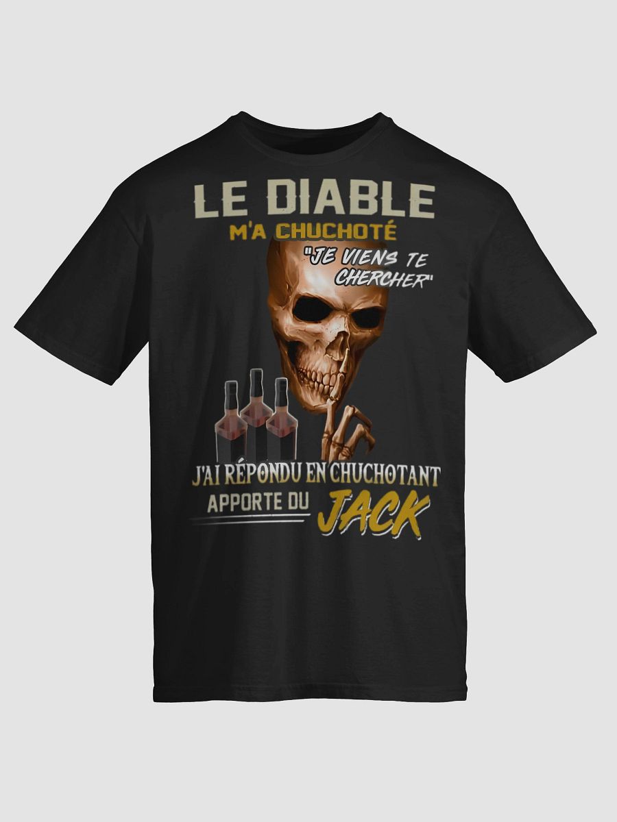 Le diable m'a chuchoté je viens te chercher j'ai répondu en chuchotant Apporte Du Jack product image (34)
