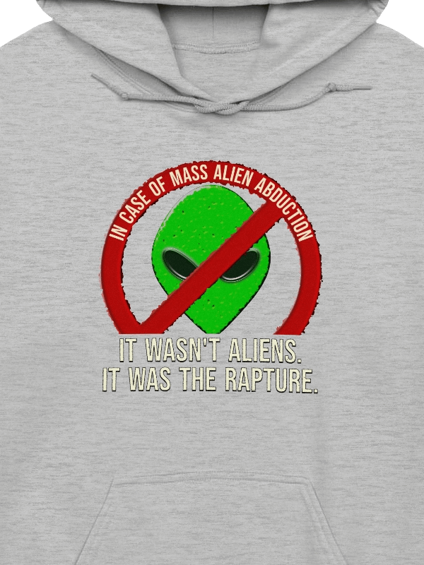 It Wasn't Aliens, It Was The Rapture Hoodie product image (2)