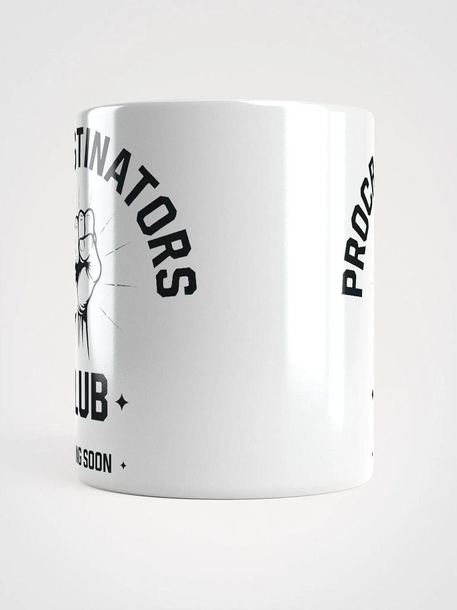 Procrastinators Club #Humorous Glossy Mug - White product image (13)