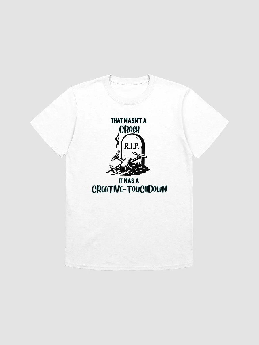 It Was A Creative-Touchdown T-Shirt for FPV Enthusiasts product image (13)