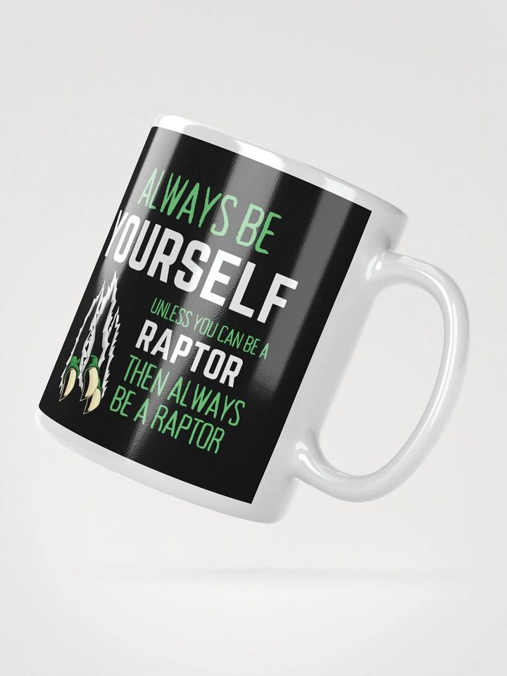 Always Be Yourself Unless You Can Be A Raptor - Glossy Mug product image (2)