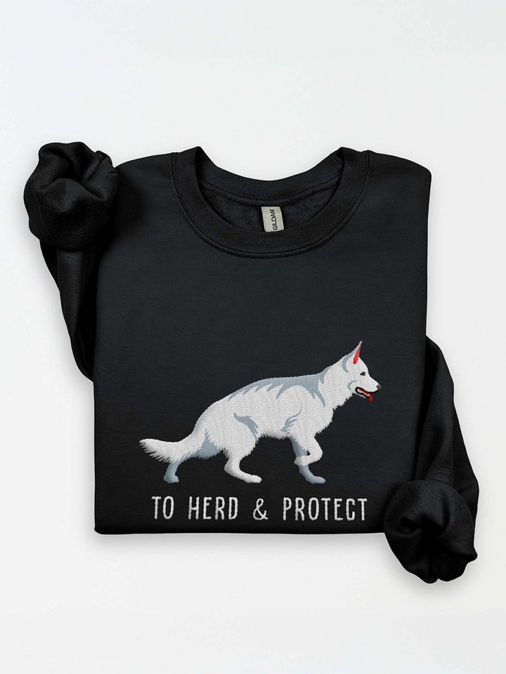 To Herd & Protect Sweatshirt (Embroidered) of a German Shepherd(White) product image (1)