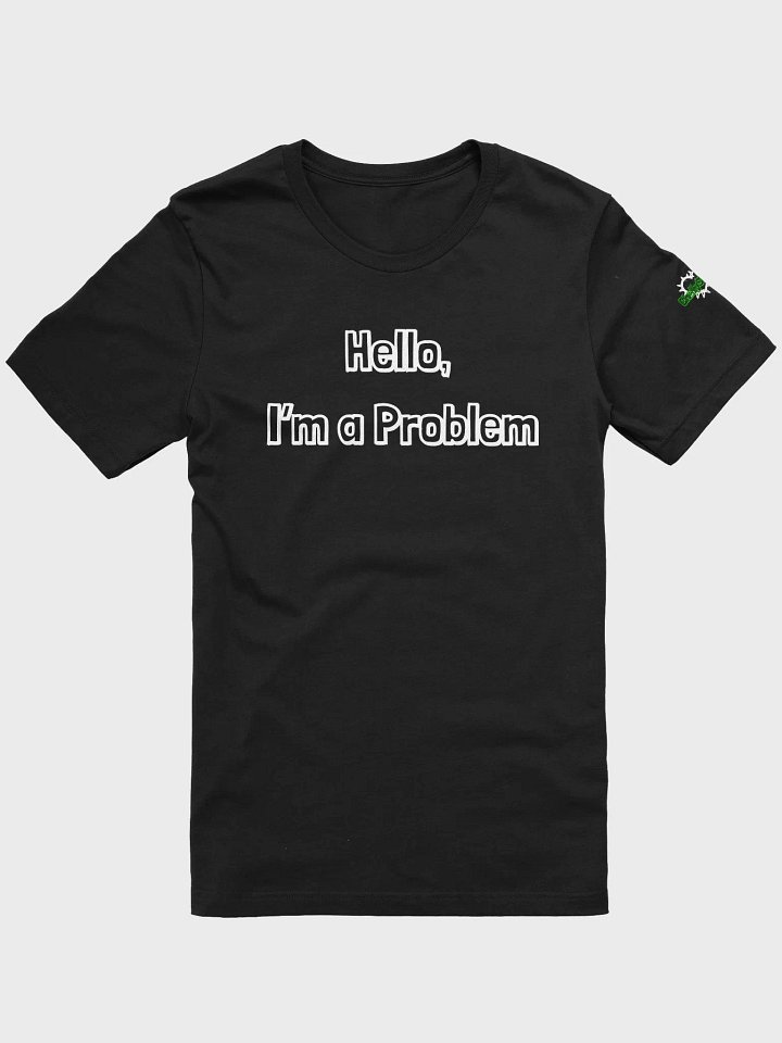 ChellyStudios "I'm a Problem" Tee product image (1)