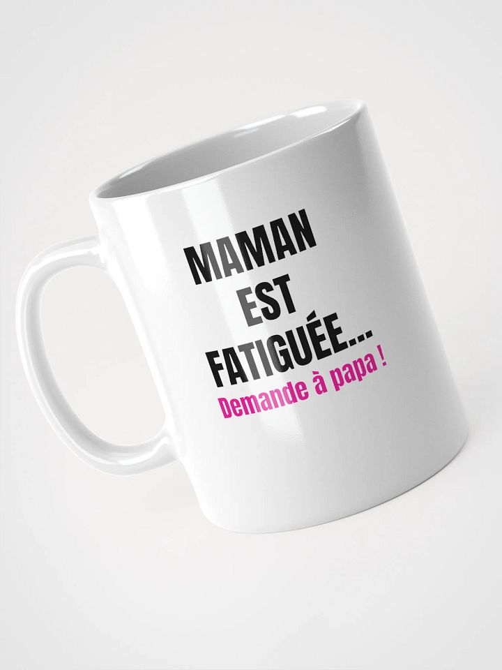 Maman est fatiguée product image (1)