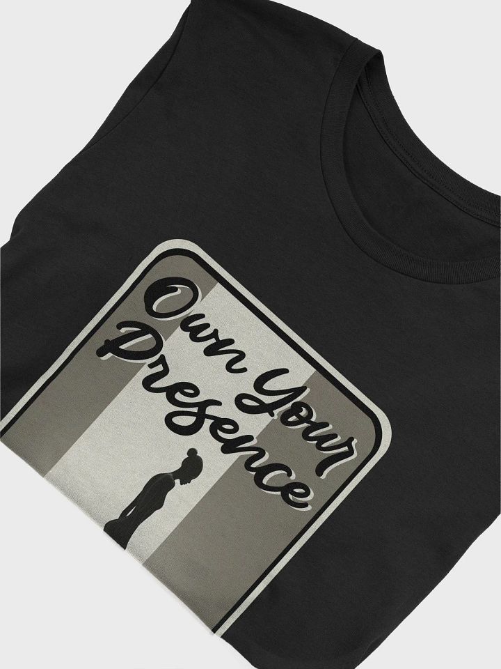 Own Your Presence T-Shirt #723 product image (2)