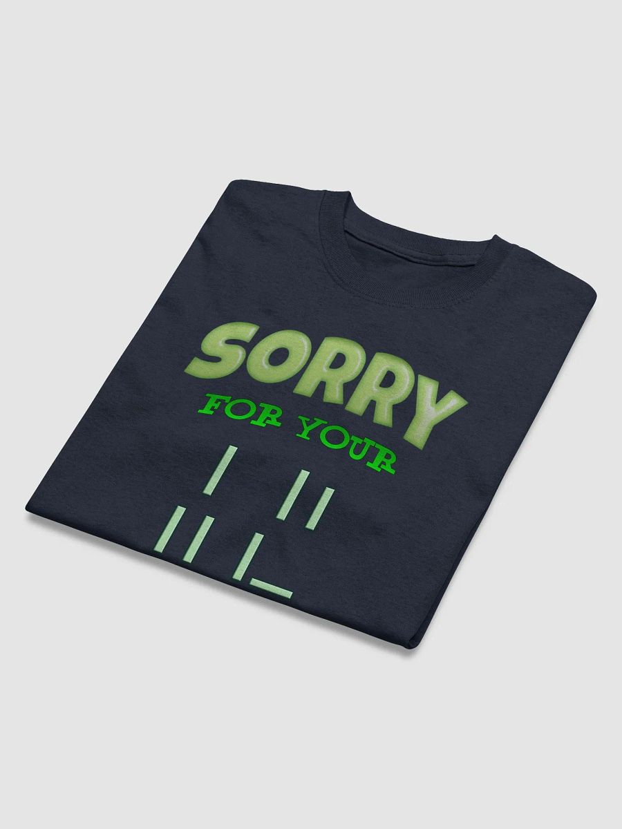 Sorry for your Loss meme T-shirt product image (3)