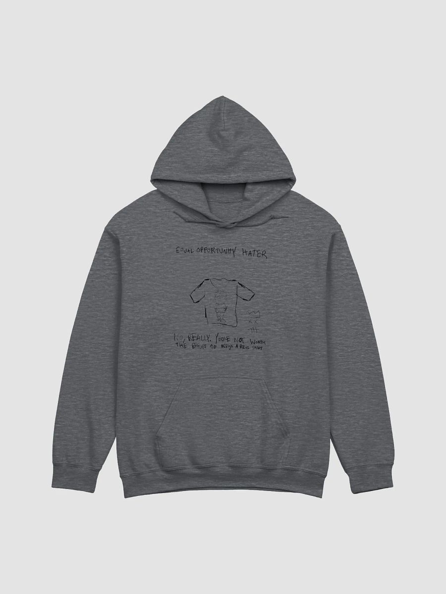 Equal Opportunity Hater Hoodie (Black Drawing) product image (2)