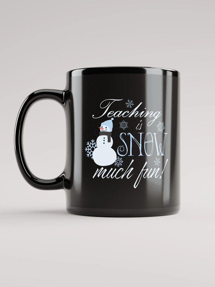 Teaching is Snow Much Fun - Coffee Mug product image (12)