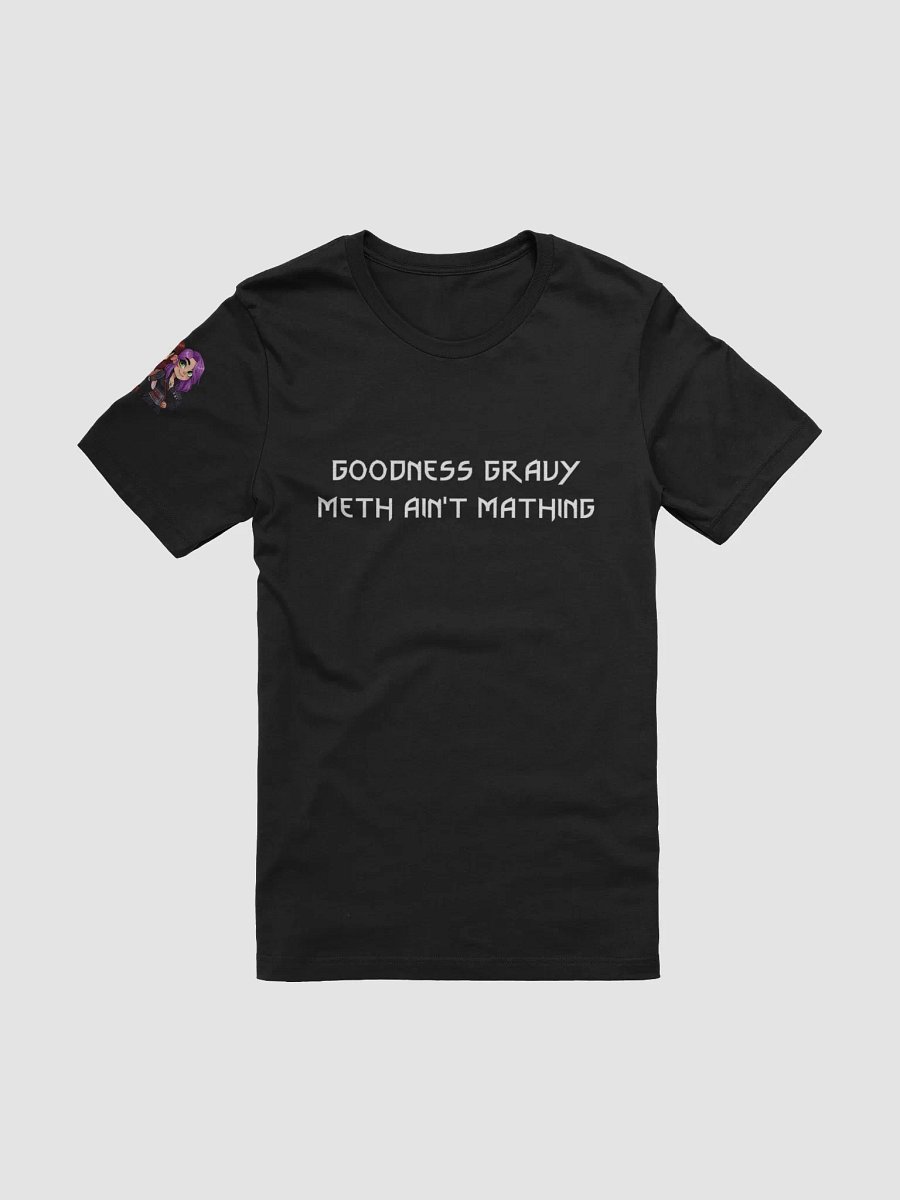 Goodness Gravy Meth Aint Mathing product image (1)