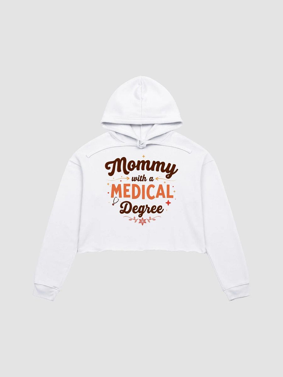 Mommy with a Medical Degree Crop Hoodie product image (1)