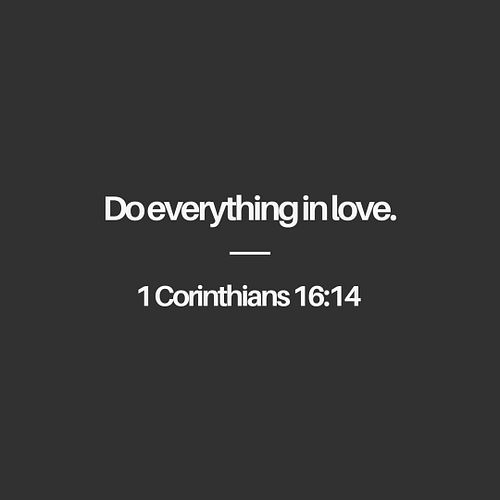 Daily Bible Verses | 1 Corinthians 16:14 | NIV
.
.
.
.
.
.
.
.
.
#faith #faithoverfear #faithquotes #jesuschrist #pray #praye...
