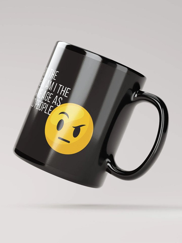 Same age as old people Black Glossy Mug product image (4)