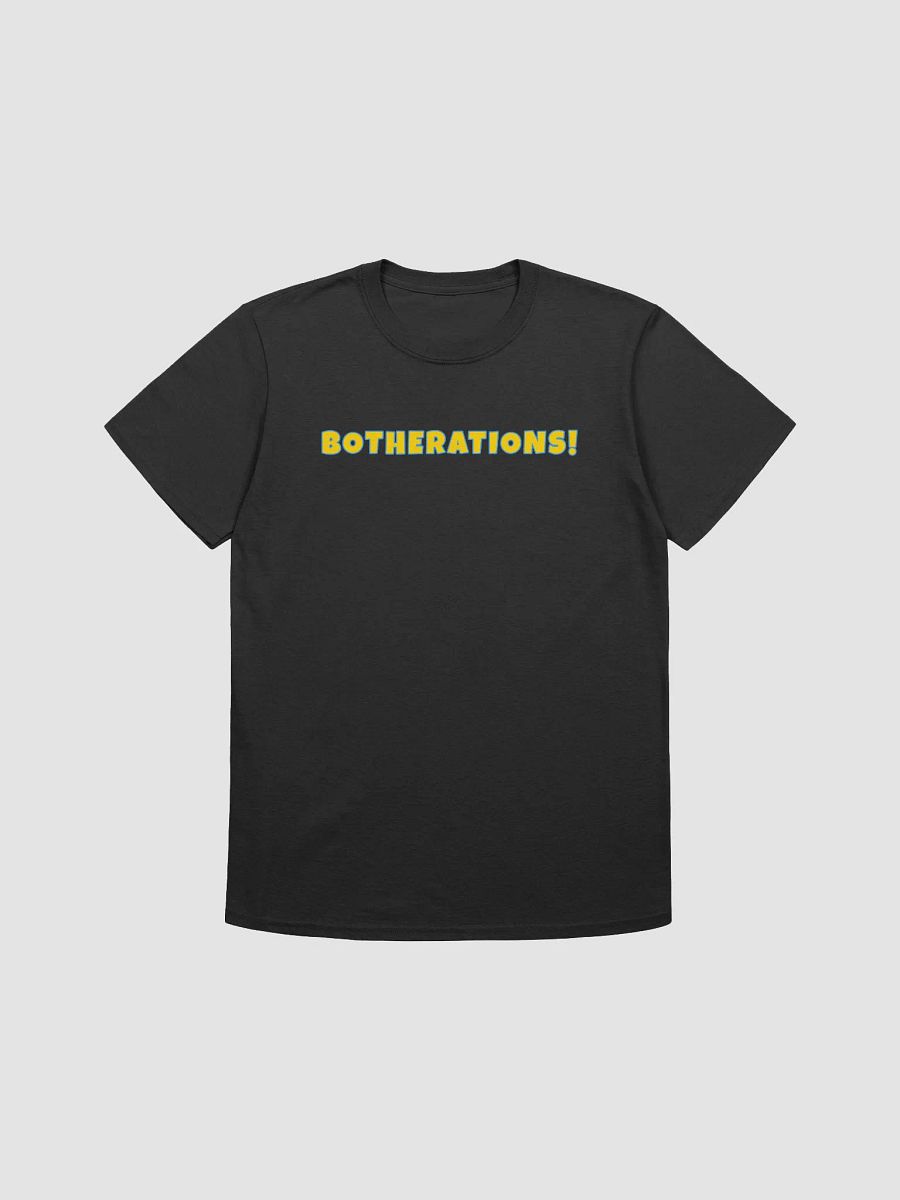 The Unisex Botherations! T-Shirt product image (1)
