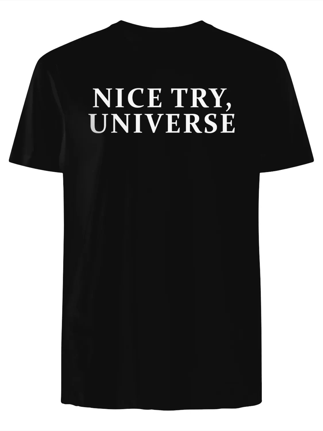 Nice Try, Universe T-Shirt product image (1)