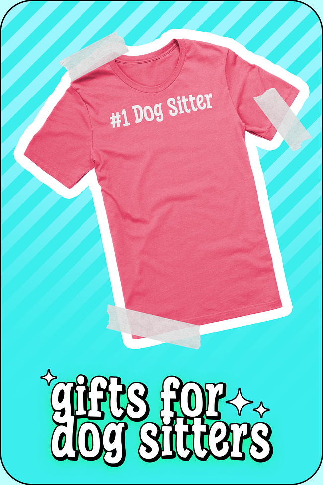 GIFTS FOR DOG SITTERS