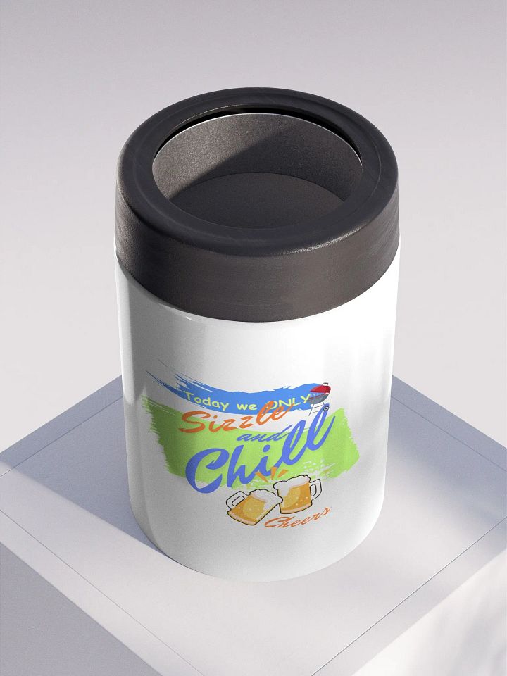 Stainless steel Koozie for your summer parties.   ‘Today we only Sizzle and chill’ design. product image (2)