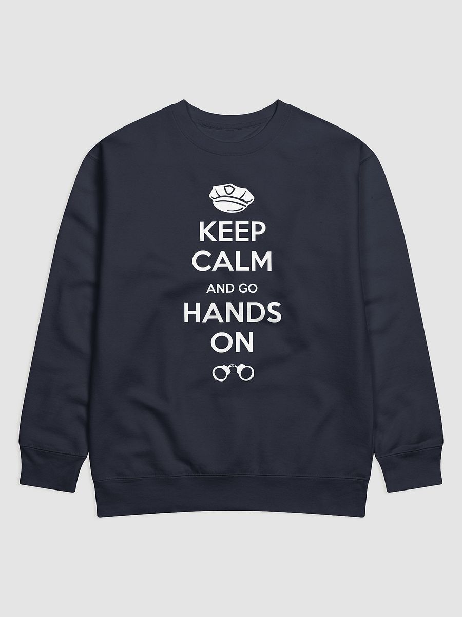 Keep Calm and Go Hands On Premium Sweatshirt product image (1)