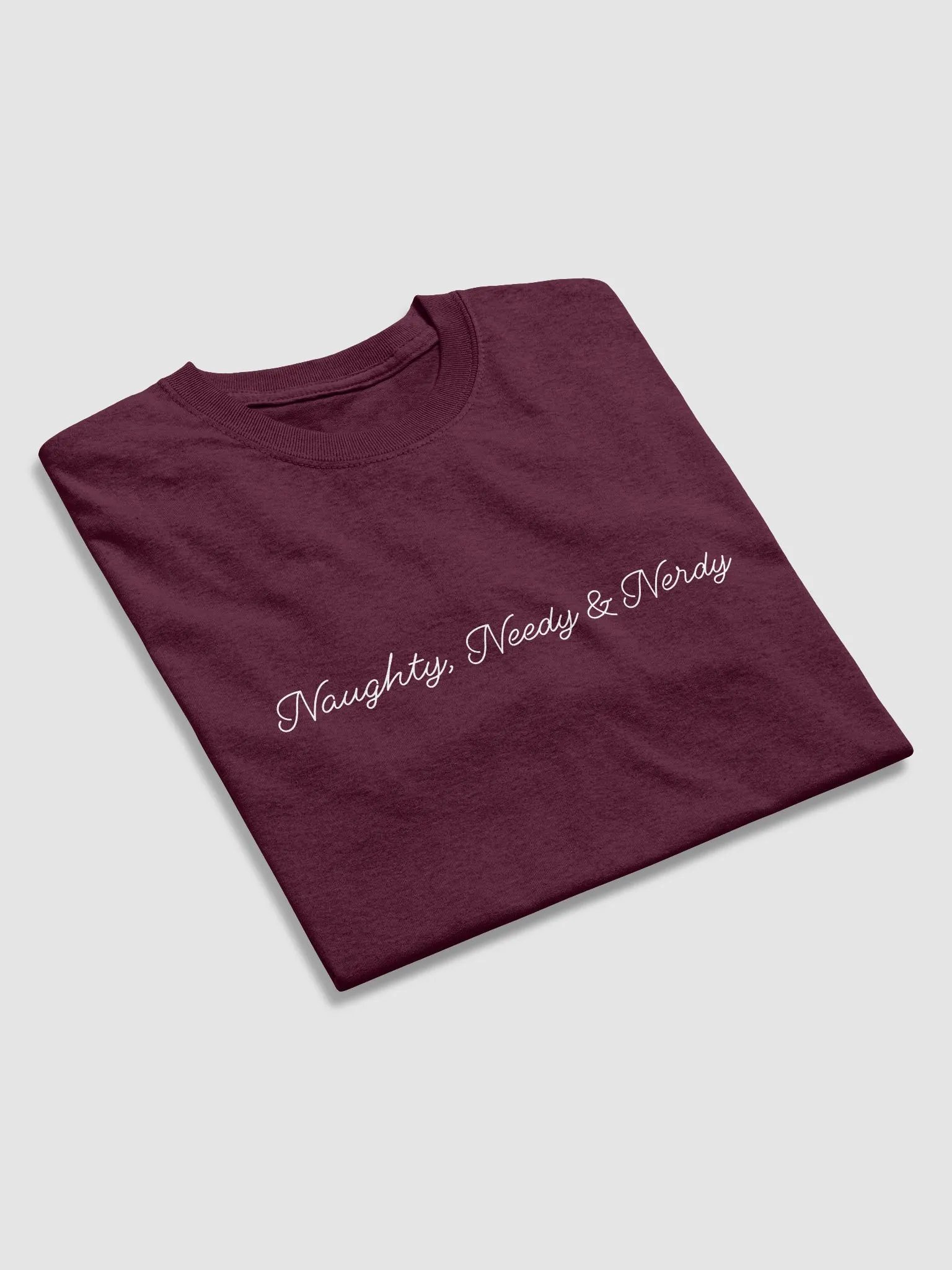 Naughty, Needy & Nerdy (White) - T-Shirt product image (25)