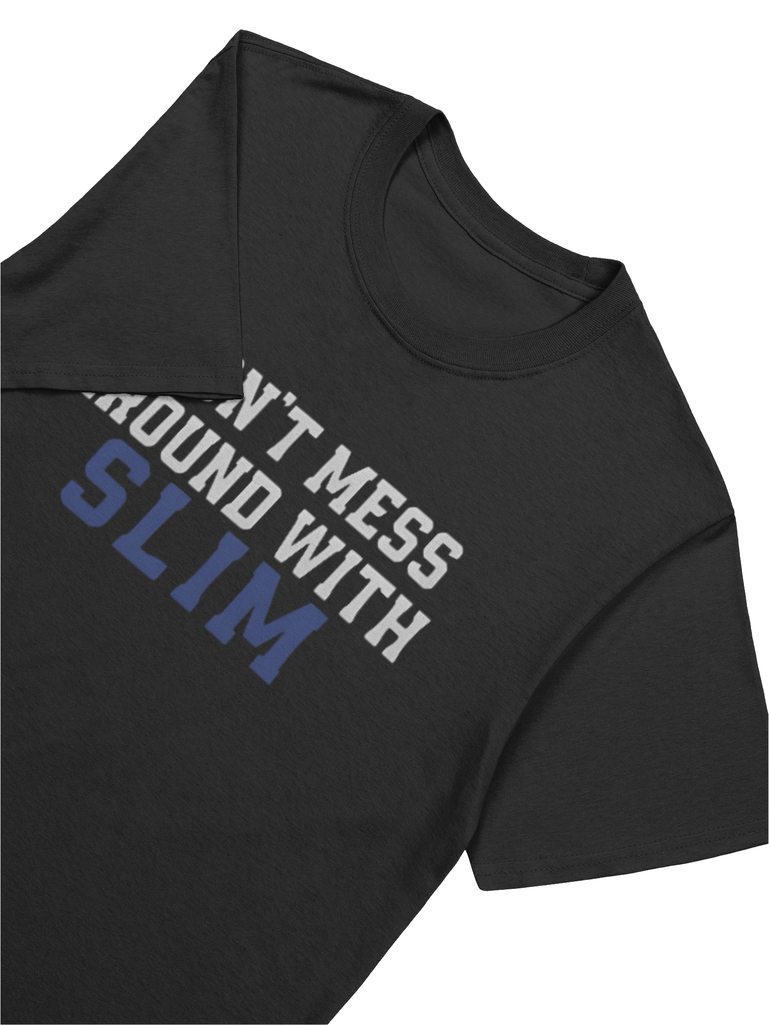 Don’t Mess Around With Slim T-Shirt product image (5)