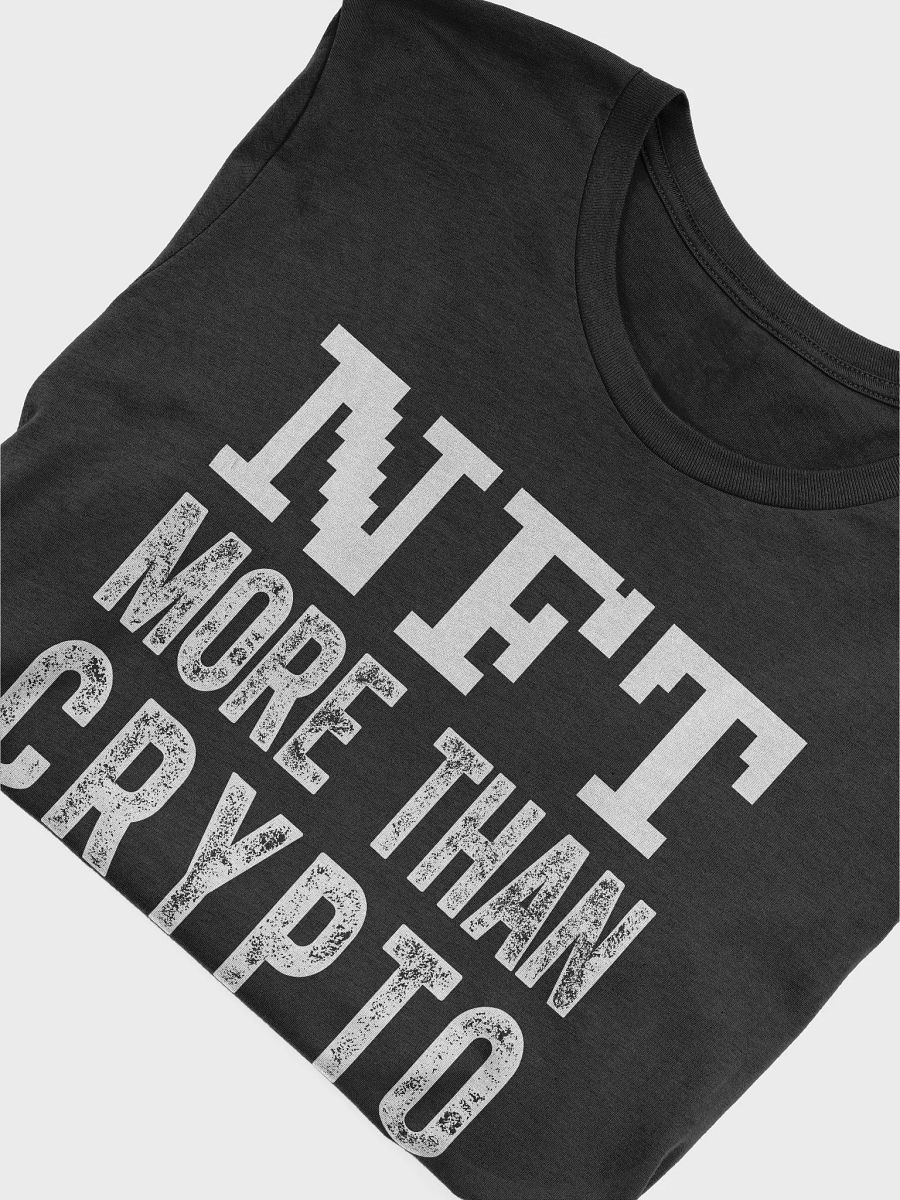 NFT More Than Crypto Non-Fungible Token NFT Humor product image (31)