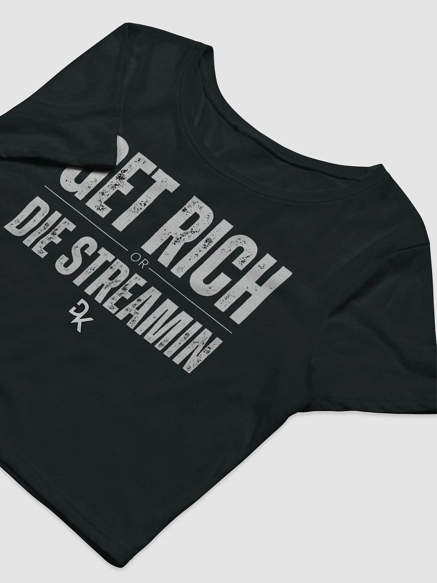 Get Rich or Die Streamin Crop Top product image (5)