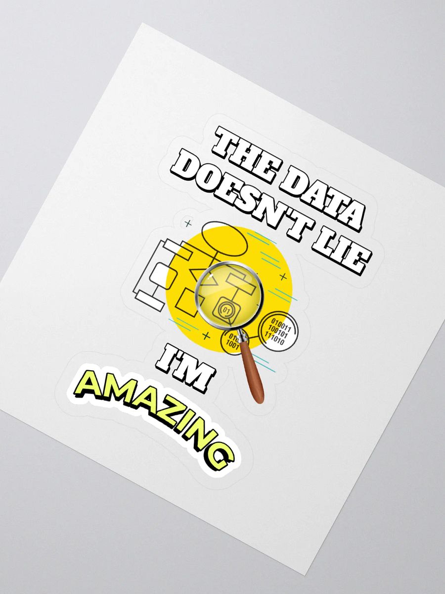 The Data Doesn't Lie - I'm Amazing Funny Sticker product image (2)