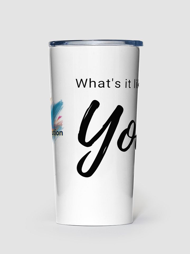 What's it like to be YOU tumbler product image (1)