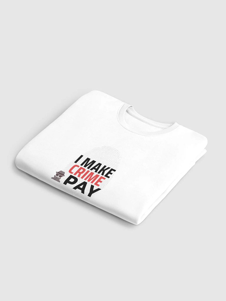 I Make Crime Pay - White Eco Unisex Sweatshirt product image (6)