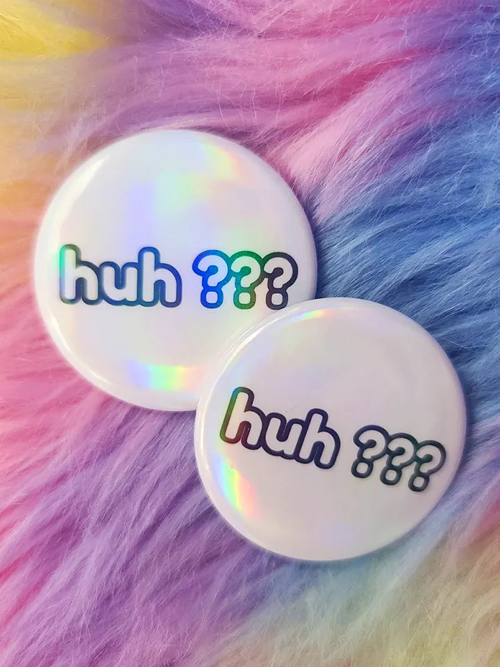 Huh ??? | Button product image (1)