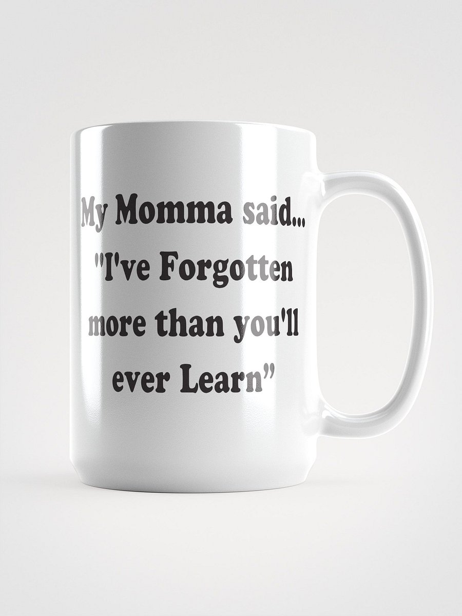 I’ve Forgotten More Than You’ll Ever Learn mug product image (2)