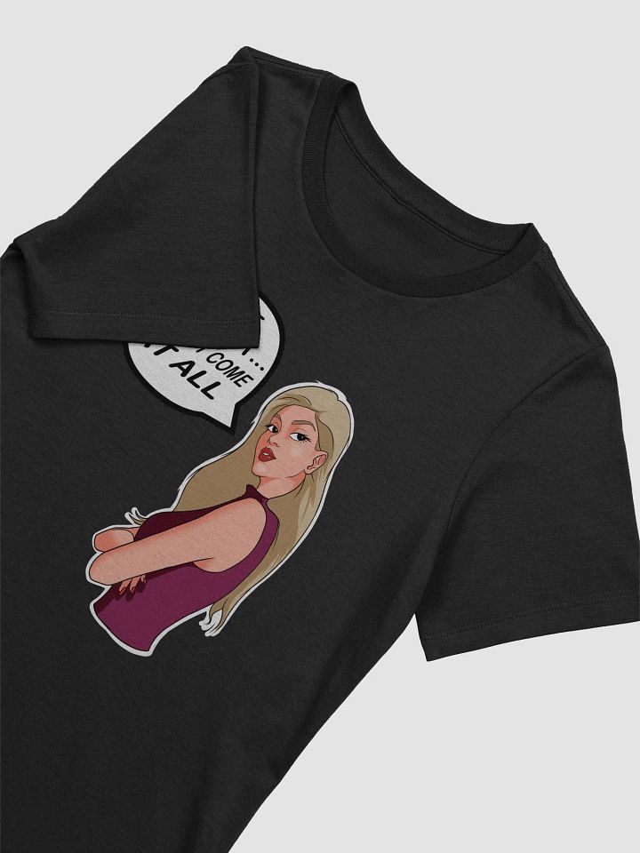 Come Correct or Don't Come At All - slimmer fit t-shirt product image (2)