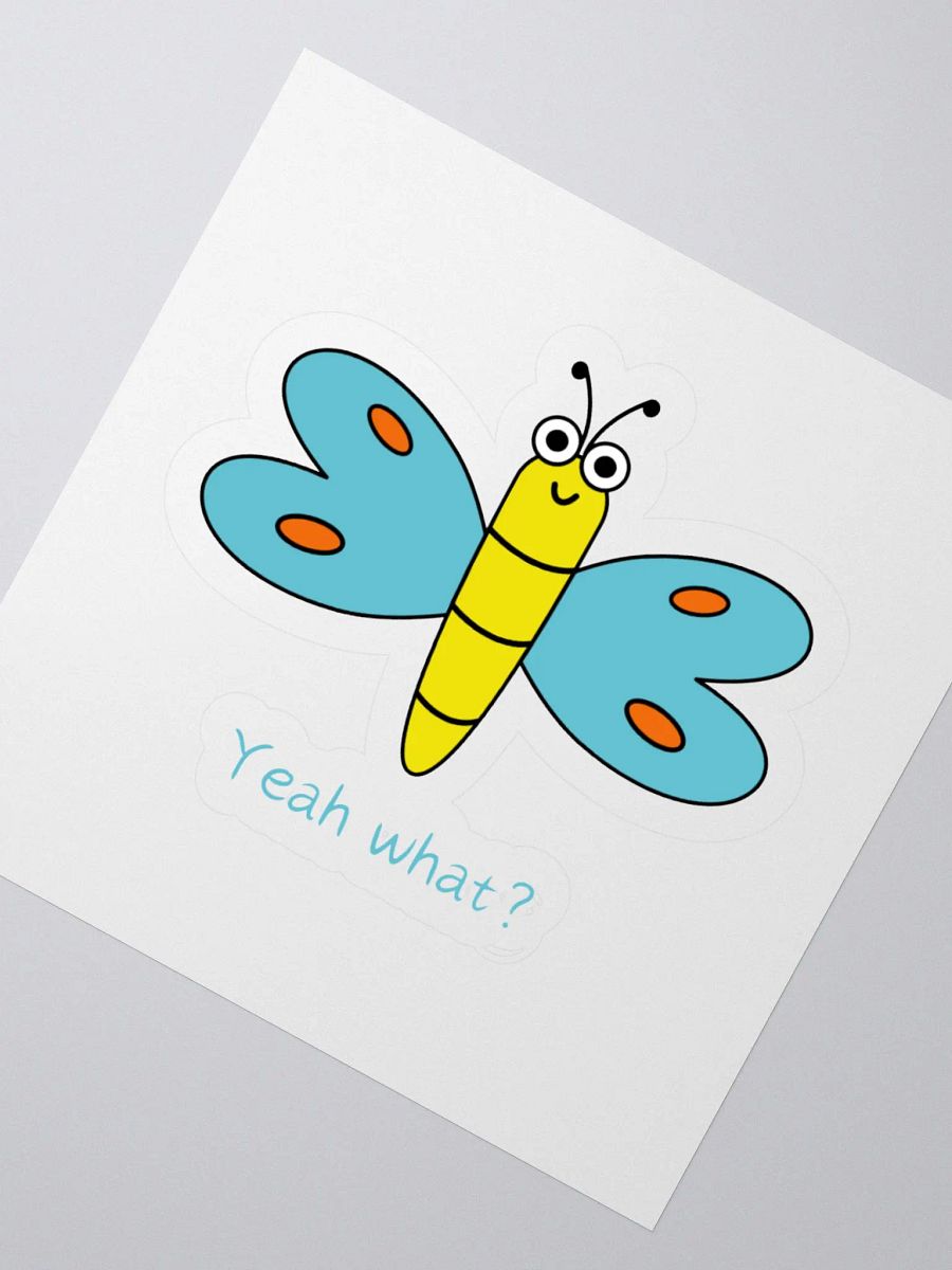 Funny Dragonfly asking "Yeah, What? Kiss-Cut Sticker product image (1)