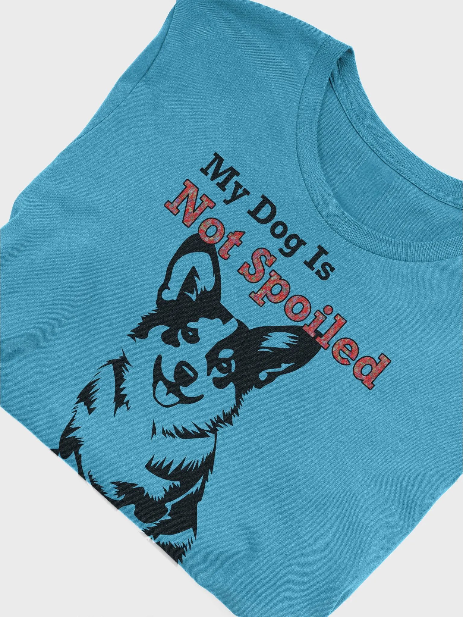 My Dog Is Not Spoiled T-Shirt product image (3)