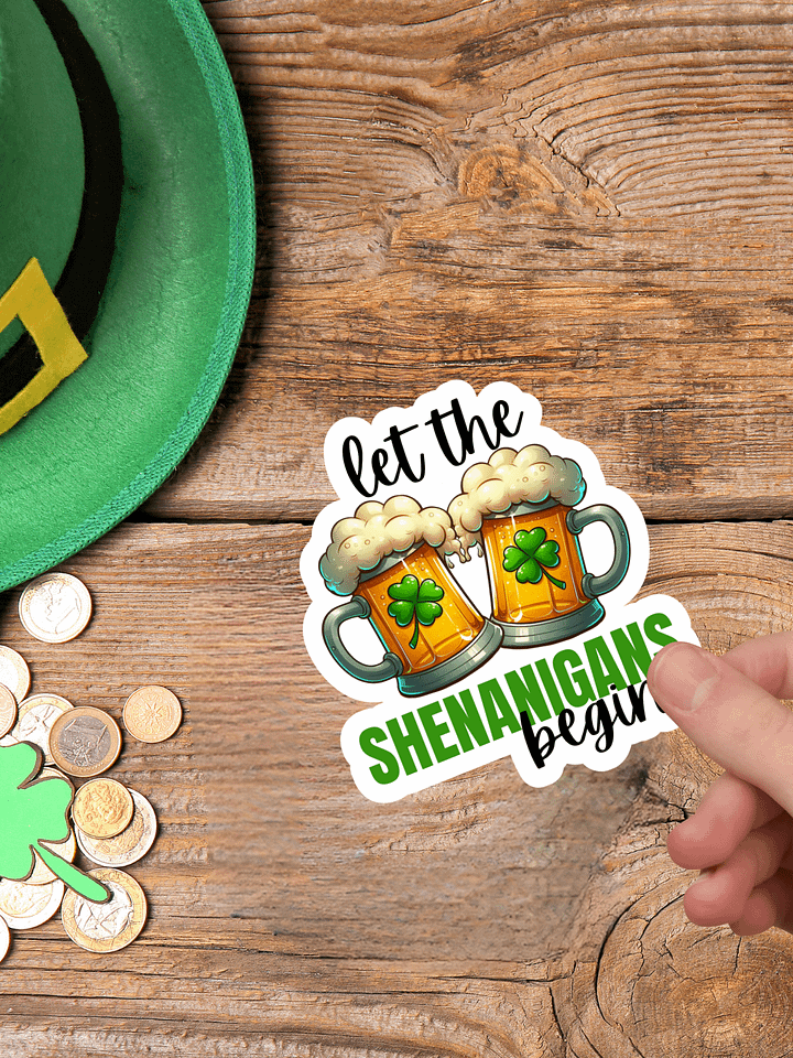 Let The Shenanigans Begin Sticker product image (1)