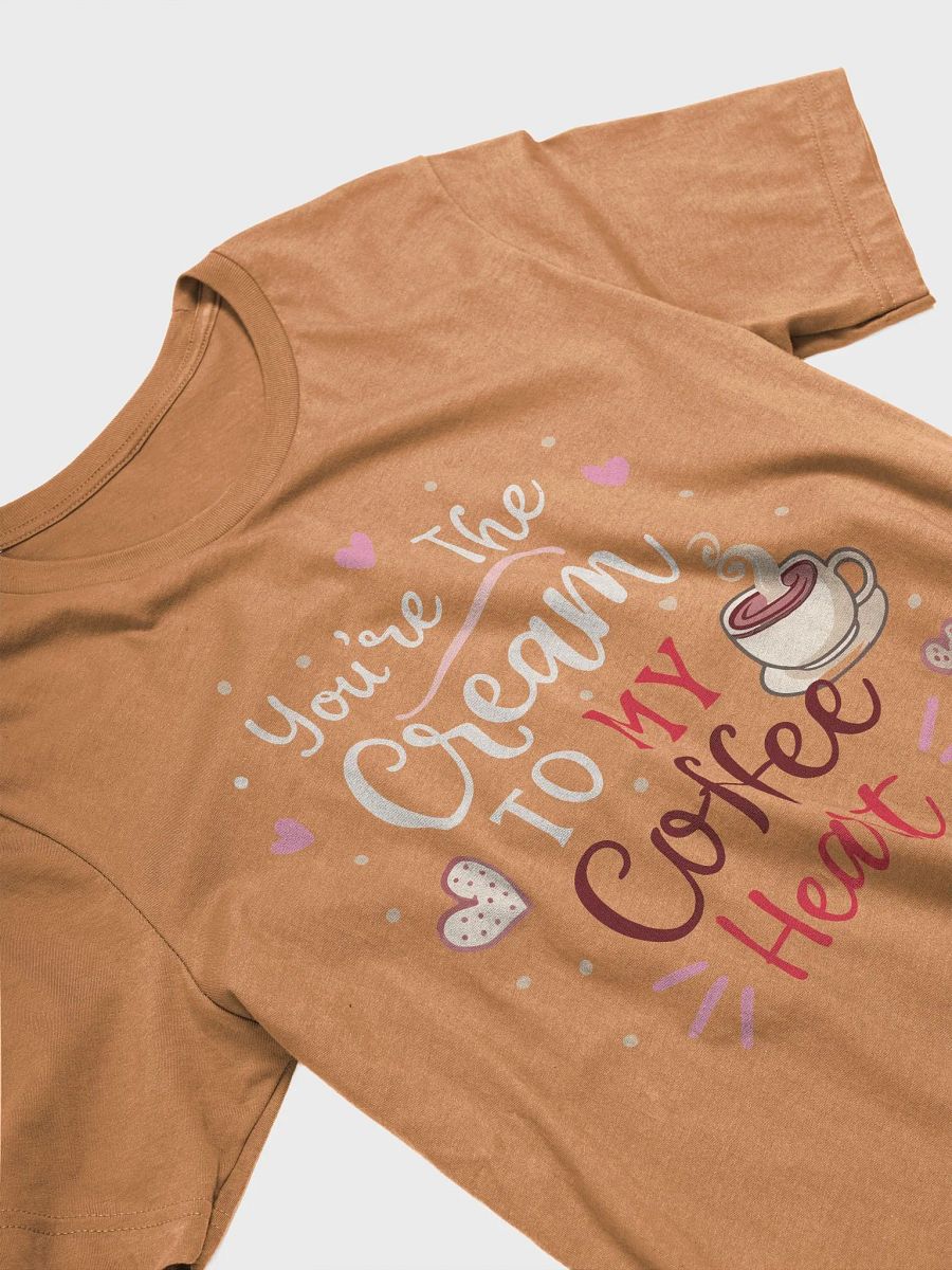 You're The Cream To My Coffee Heart Valentines T-Shirt product image (4)