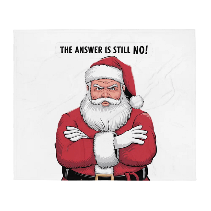 The Answer Is Still No! Santa Claus Blanket product image (2)
