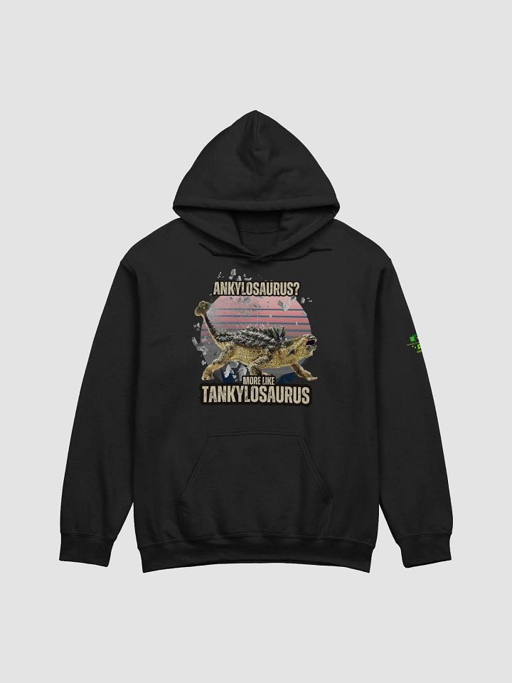 Ankylosaurus? More Like Tanklyosaurus! Hoodie product image (3)
