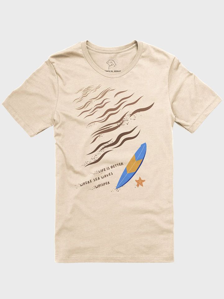 Life Is Better Where Sea Waves Whisper T-Shirt ( Side -Wavy Beach- ) product image (1)