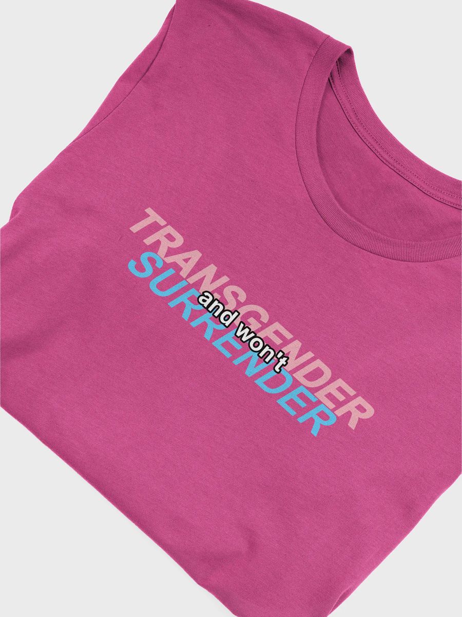 Transgender and Won't Surender T-Shirt product image (5)