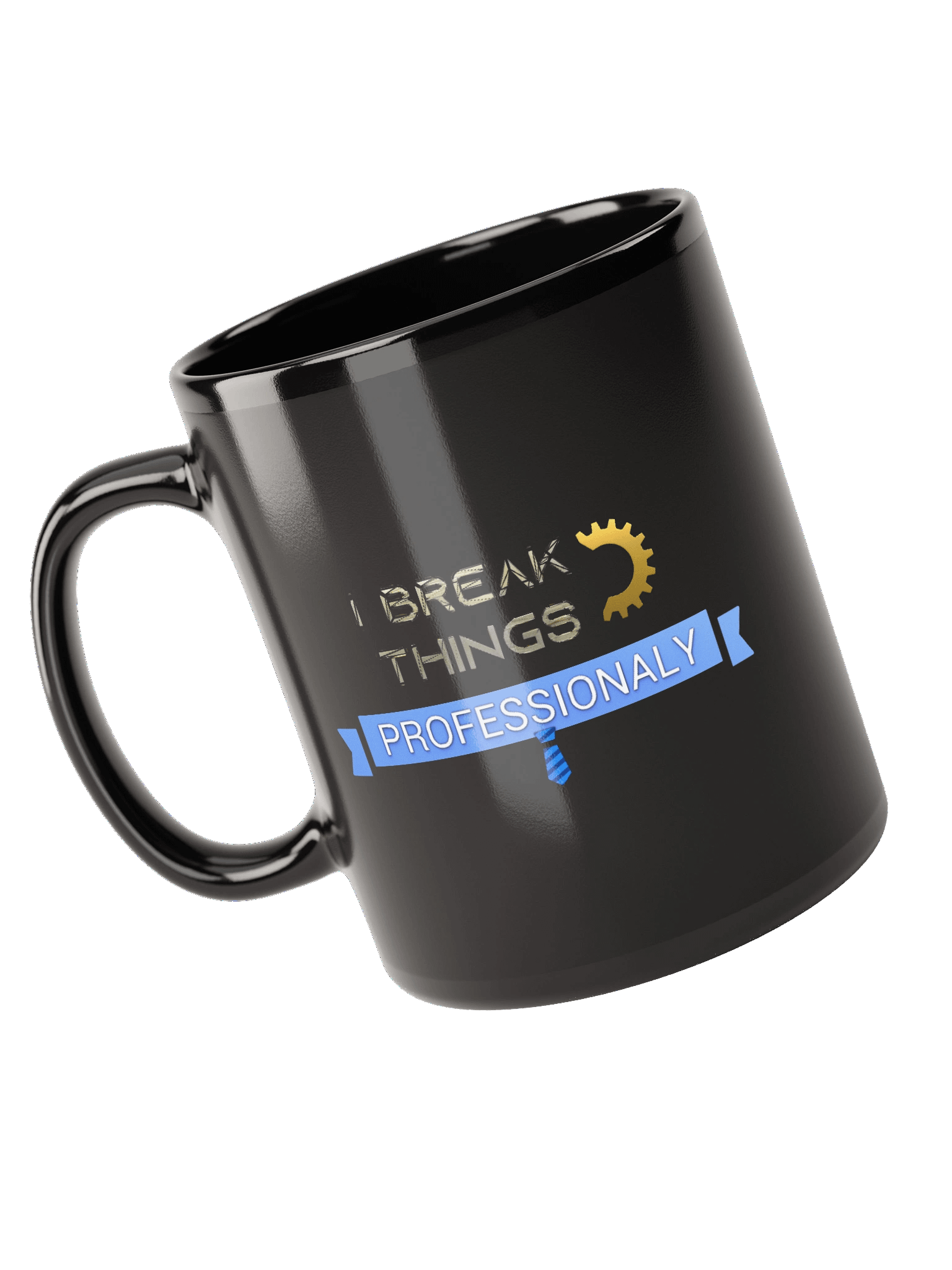 I Break Things | Professional - Black Glossy Mug product image (3)