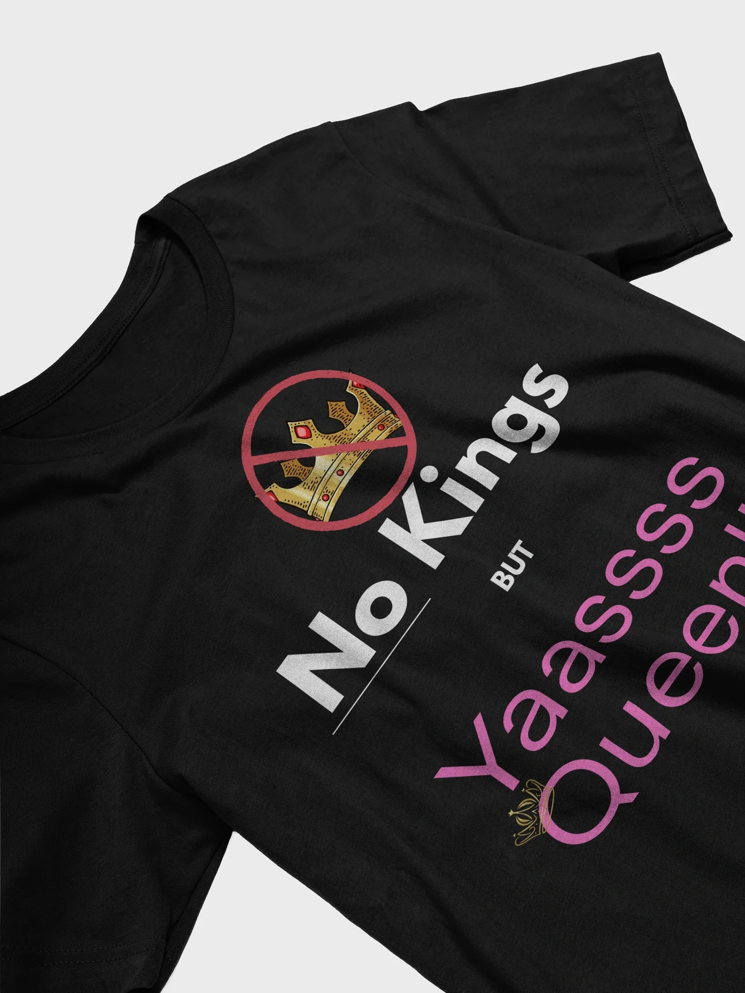 No Kings, But Yasss Queen! | Protest Tee product image (1)