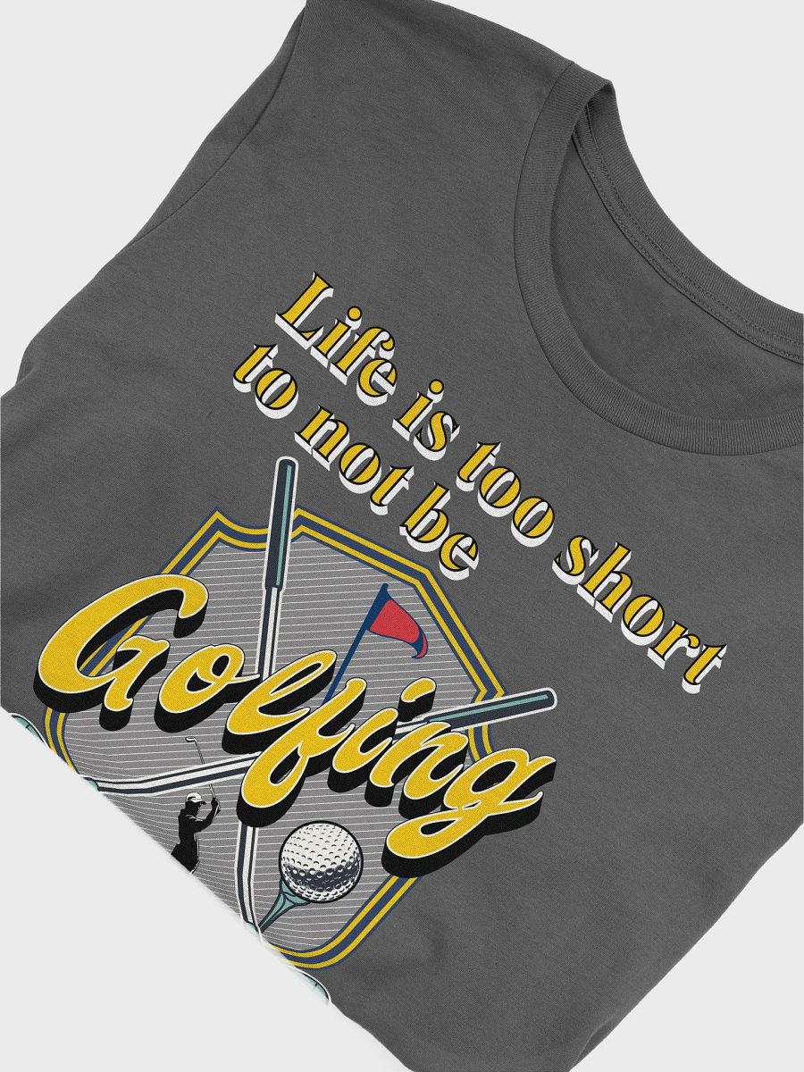 Life Is Too Short To Not Be Golfing Iconic Comfort Tee product image (3)