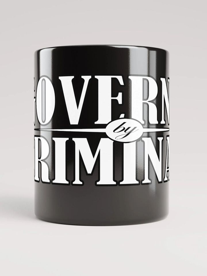 Governed By Criminals - Black Glossy Mug product image (2)