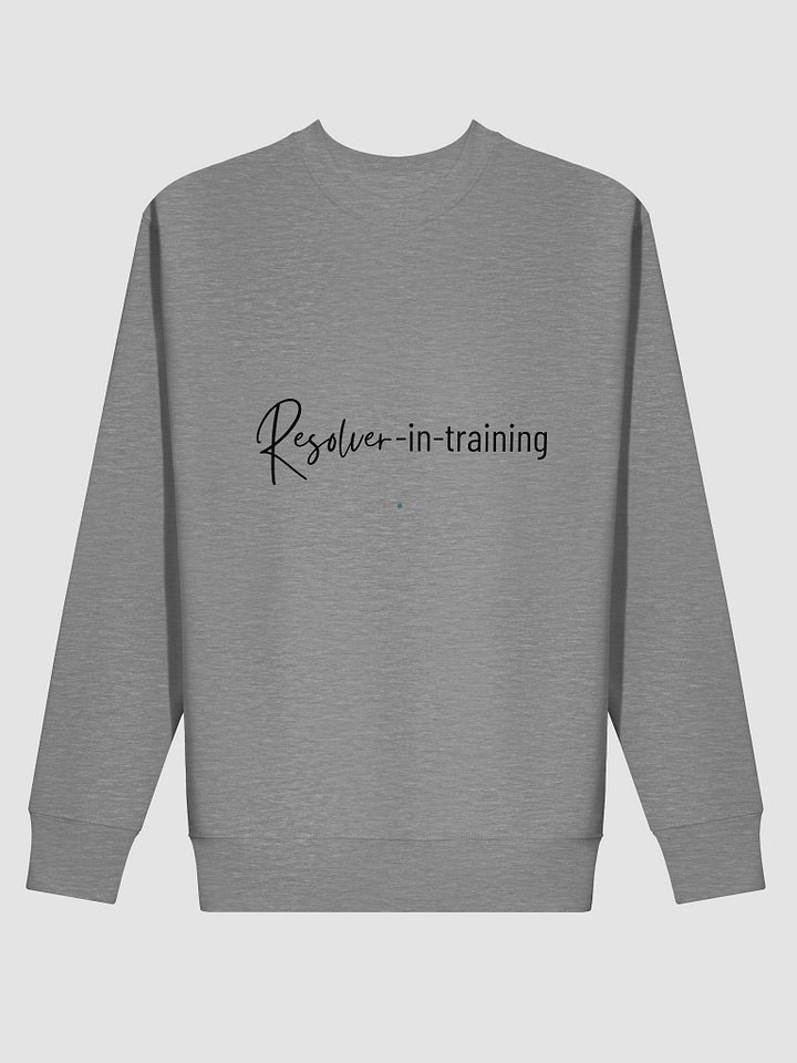 Resolver-in-Training Sweatshirt product image (2)