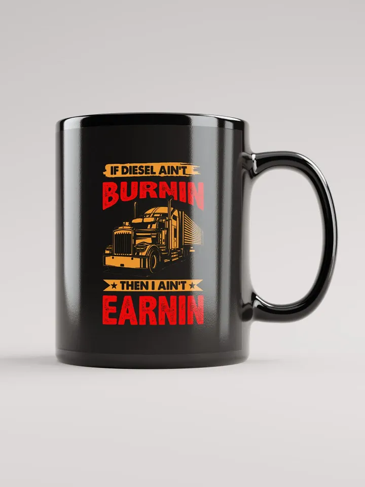 Burnin and Earnin Black Trucker Mug product image (2)