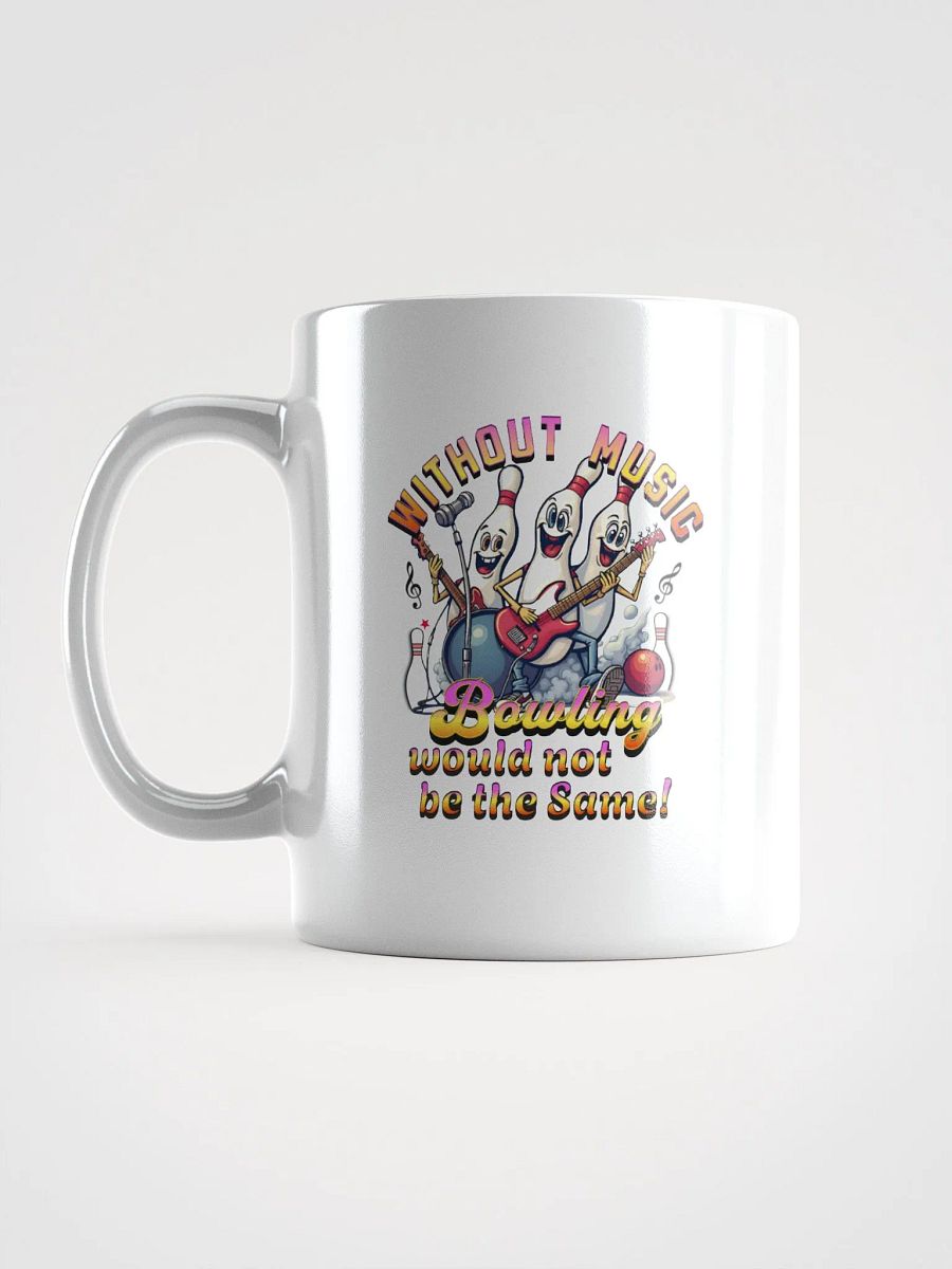 Without Music Bowling Would Not Be The Same Musical Pins White Glossy Mug product image (1)