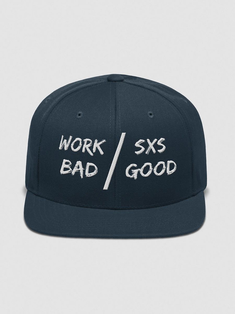 Work Bad / SXS Good Snapback Hat product image (1)