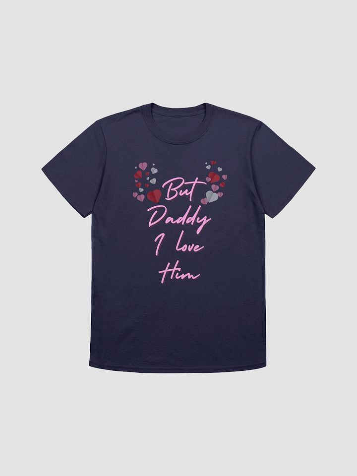 But Daddy I Love Him Unisex T-Shirt V6 product image (1)